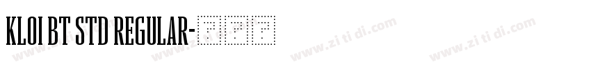 kloi bt std regular字体转换